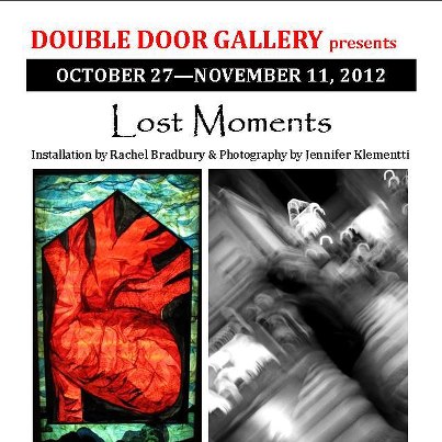 Lost Moments | Art Opening October 27, 2012 at the Double Door Studio